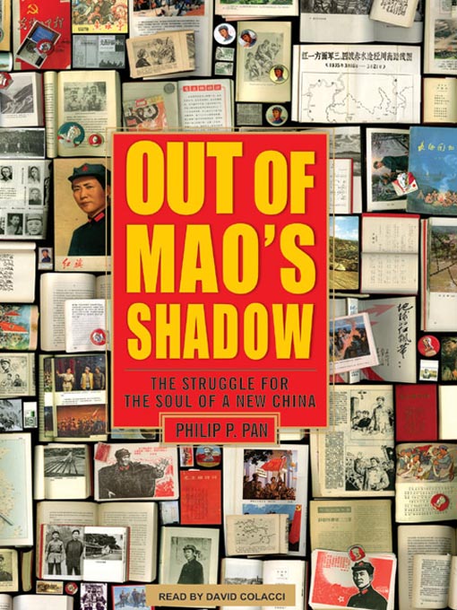 Title details for Out of Mao's Shadow by Philip P. Pan - Available